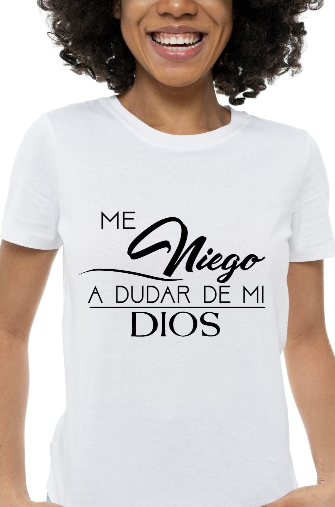 T-SHIRT (BLANCA) - ME NIEGO A DUDAR DE MI DIOS