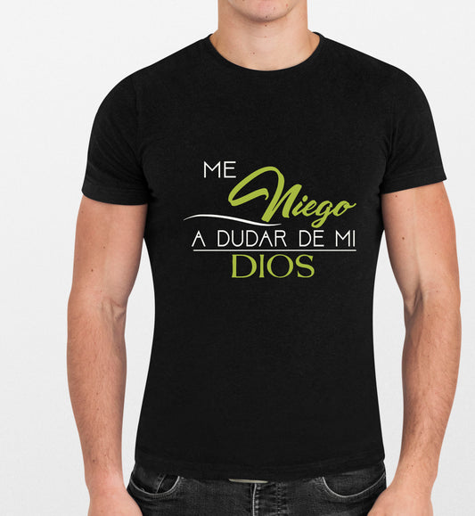 T-SHIRT - ME NIEGO A DUDAR DE MI DIOS